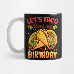 Let's Taco Bout My Birthday Boys Mexican Cinco De Mayo Party Mug